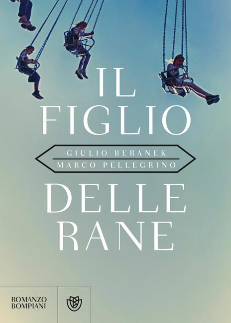 Il figlio delle rane - Giulio Beranek,M.A. Pellegrino - copertina