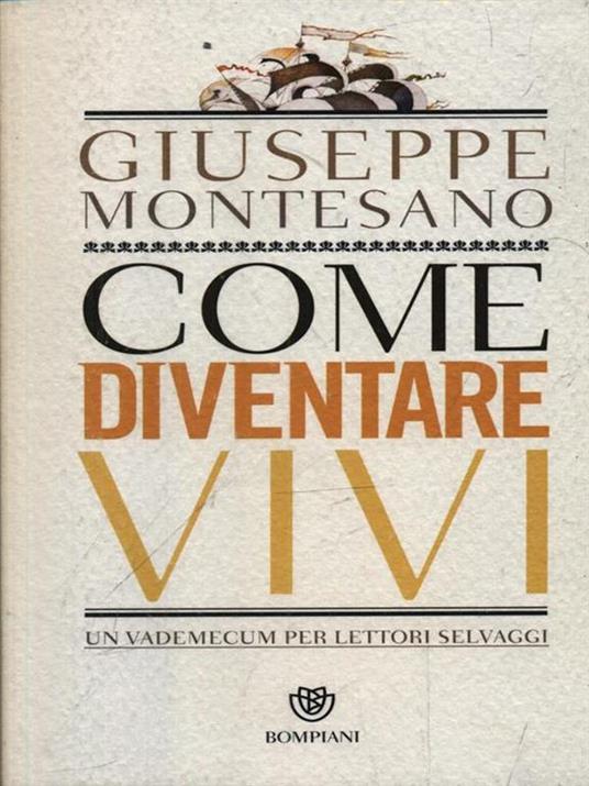 Come diventare vivi. Un vademecum per lettori selvaggi - Giuseppe Montesano - copertina