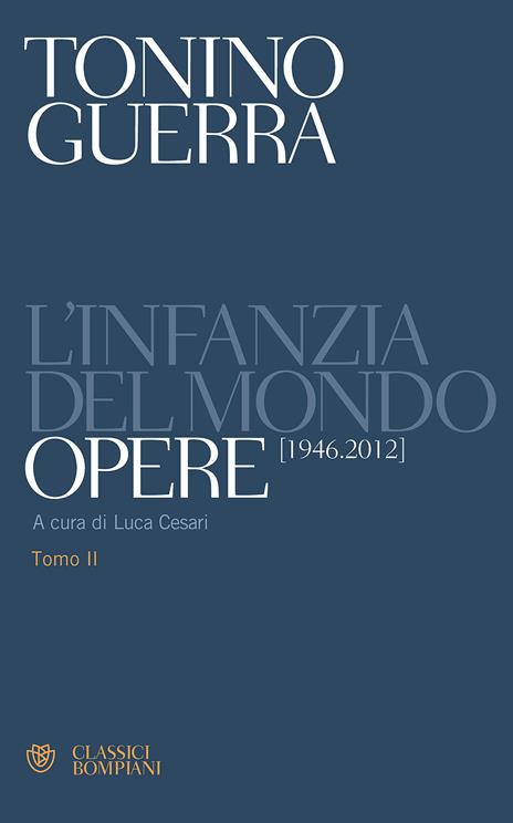 L'infanzia del mondo. Opere (1946-2012) - Tonino Guerra - 4