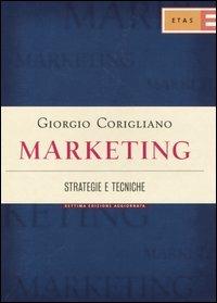 Marketing. Strategie e tecniche - Giorgio Corigliano - copertina