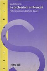 Le professioni ambientali. Profili, competenze e opportunità di lavoro