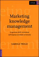 Marketing knowledge management. La gestione della conoscenza nell'impresa orientata al mercato