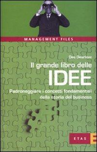 Il grande libro delle idee. Padroneggiare i concetti fondamentali della storia del business - Des Dearlove - copertina