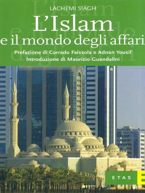 L'Islam e il mondo degli affari. Denaro, etica e gestione del business - Lachemi Siagh - 4