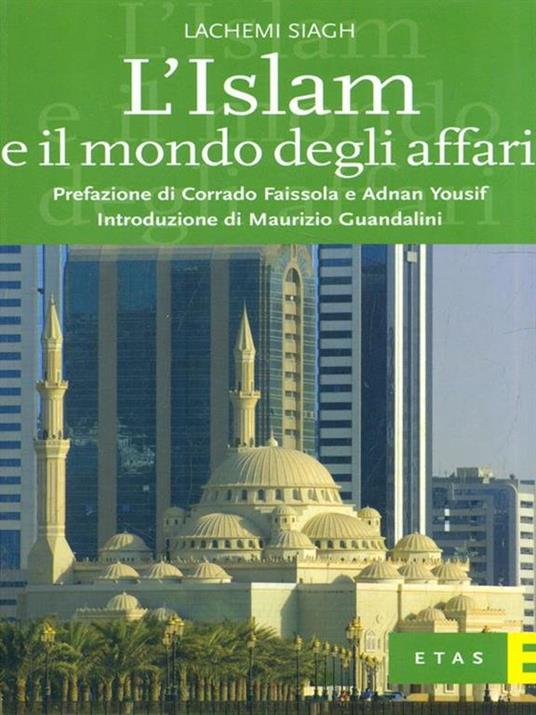 L'Islam e il mondo degli affari. Denaro, etica e gestione del business - Lachemi Siagh - 4