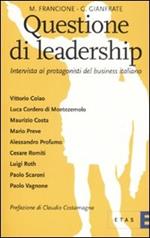 Questione di leadership. Intervista ai protagonisti del business italiano