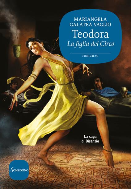 Teodora. La figlia del circo. La saga di Bisanzio - Mariangela Galatea Vaglio - copertina