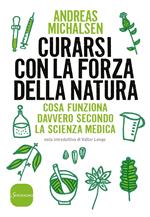 Curarsi con la forza della natura. Cosa funziona davvero secondo la scienza medica