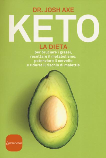 Keto. La dieta per bruciare i grassi, resettare il metabolismo, potenziare il cervello e ridurre il rischio di malattie - Josh Axe - copertina