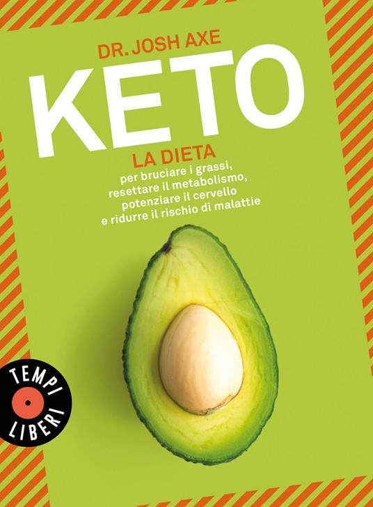 Keto. La dieta per bruciare i grassi, resettare il metabolismo, potenziare il cervello e ridurre il rischio di malattie - Josh Axe,Paola Vitale - ebook