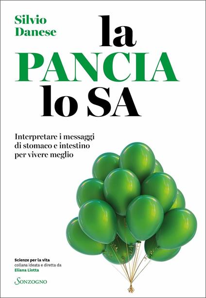 La pancia lo sa. Interpretare i messaggi di stomaco e intestino per vivere meglio - Silvio Danese - copertina