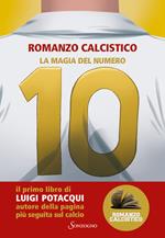 La magia del numero 10. Romanzo Calcistico