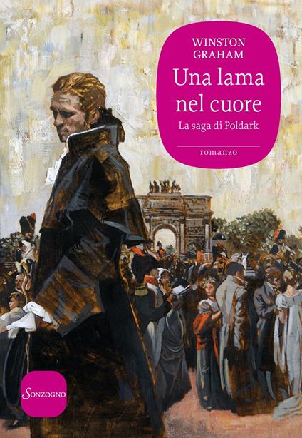 Una lama nel cuore. La saga di Poldark. Vol. 11 - Winston Graham - copertina