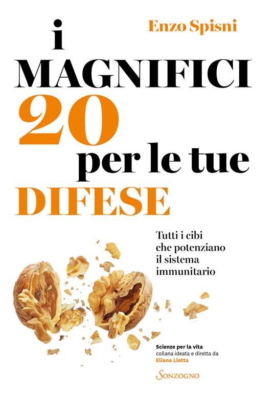 I magnifici 20 per le tue difese. Tutti i cibi che potenziano il sistema immunitario - Enzo Spisni - copertina