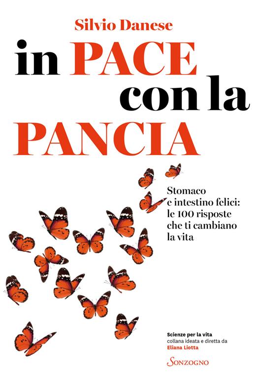 In pace con la pancia. Stomaco e intestino felici: le 100 risposte che ti cambiano la vita - Silvio Danese - copertina