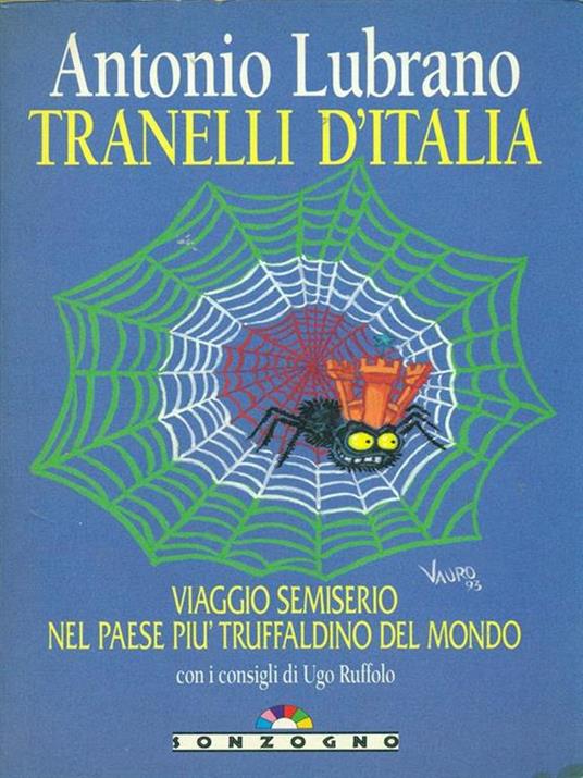 Tranelli d'Italia. Viaggio semiserio nel paese più truffaldino del mondo - Antonio Lubrano - 2