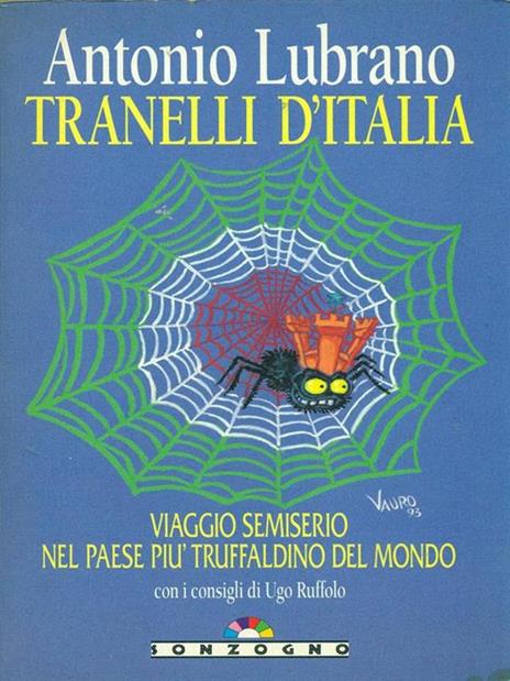 Tranelli d'Italia. Viaggio semiserio nel paese più truffaldino del mondo - Antonio Lubrano - 3