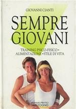 Sempre giovani. Training psico-fisico. Alimentazione. Stile di vita