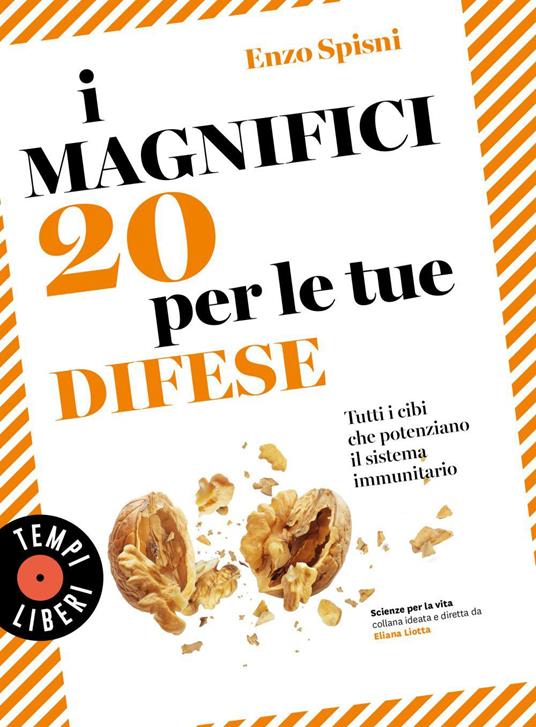 I magnifici 20 per le tue difese. Tutti i cibi che potenziano il sistema immunitario - Enzo Spisni - ebook