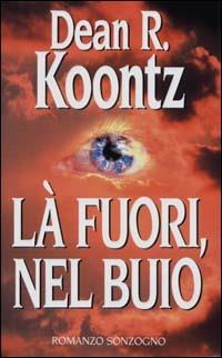 Là fuori, nel buio - Dean R. Koontz - copertina