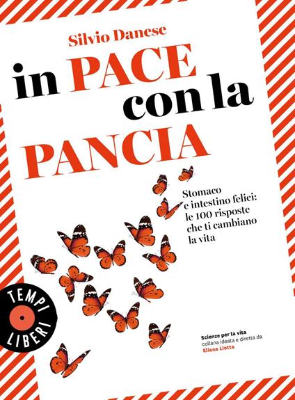 In pace con la pancia. Stomaco e intestino felici: le 100 risposte che ti cambiano la vita - Silvio Danese - ebook