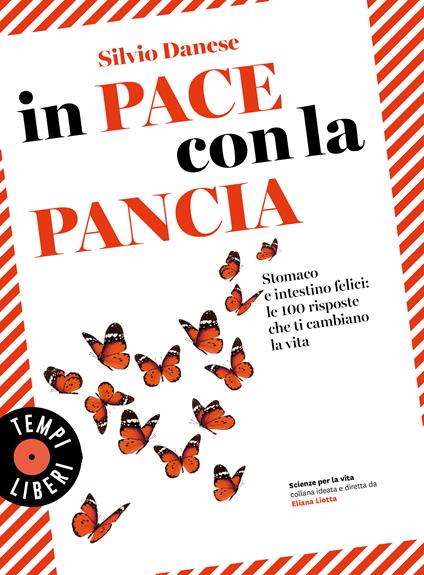 In pace con la pancia. Stomaco e intestino felici: le 100 risposte che ti cambiano la vita - Silvio Danese - copertina