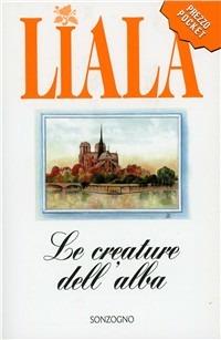 Le creature dell'alba - Liala - copertina