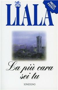 La più cara sei tu - Liala - copertina