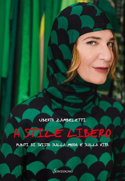 A stile libero. Punti di svista sulla moda e sulla vita - Uberta Zambeletti - ebook