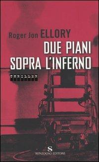 Due piani sopra l'inferno - Roger J. Ellory - copertina