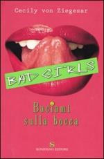 Baciami sulla bocca. Bad girls