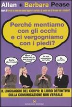 Perché mentiamo con gli occhi e ci vergognamo con i piedi?