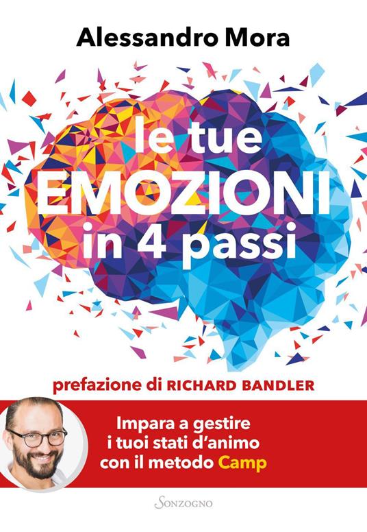 Le tue emozioni in 4 passi. Impara a gestire i tuoi stati d'animo con il metodo Camp - Alessandro Mora - ebook