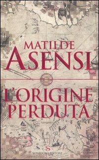 L' origine perduta - Matilde Asensi - copertina