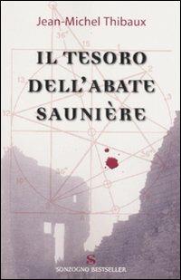 Il tesoro dell'abate Saunière - Jean-Michel Thibaux - copertina