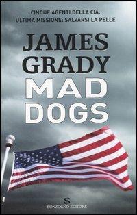Mad dogs - James Grady - copertina