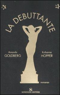 La debuttante - Amanda Goldberg,Ruthanna Hopper - copertina