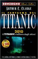 Il fantasma del Titanic. 2010 il Titanic riaffiora dagli abissi