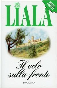 Il velo sulla fronte - Liala - copertina