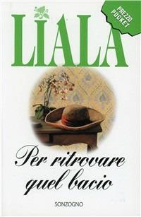 Per ritrovare quel bacio - Liala - copertina