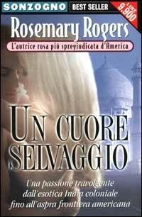 Un cuore selvaggio - Rosemary Rogers - copertina