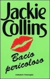 Bacio pericoloso - Jackie Collins - copertina