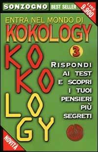 Entra nel mondo di kokology. Vol. 3: Rispondi ai test e scopri i tuoi pensieri più segreti. - copertina