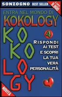 Entra nel mondo di kokology. Vol. 4: Rispondi ai test e scopri la tua vera personalità. - copertina