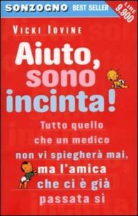 Aiuto, sono incinta! - Vicki Iovine - copertina