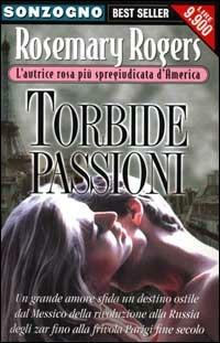 Torbide passioni - Rosemary Rogers - copertina