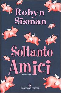 Soltanto amici - Robyn Sisman - copertina