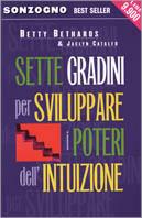 Sette gradini per sviluppare i poteri dell'intuizione