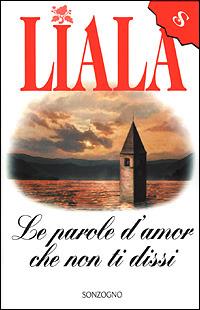 Le parole d'amor che non ti dissi mai - Liala - copertina