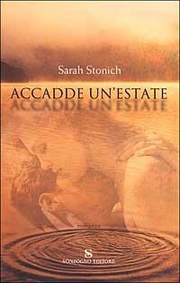 Accadde un'estate - Sarah Stonich - copertina